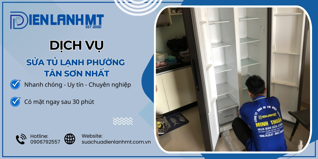 Lý do chọn Điện Lạnh MT để sửa tủ lạnh Phường Tân Sơn Nhất
