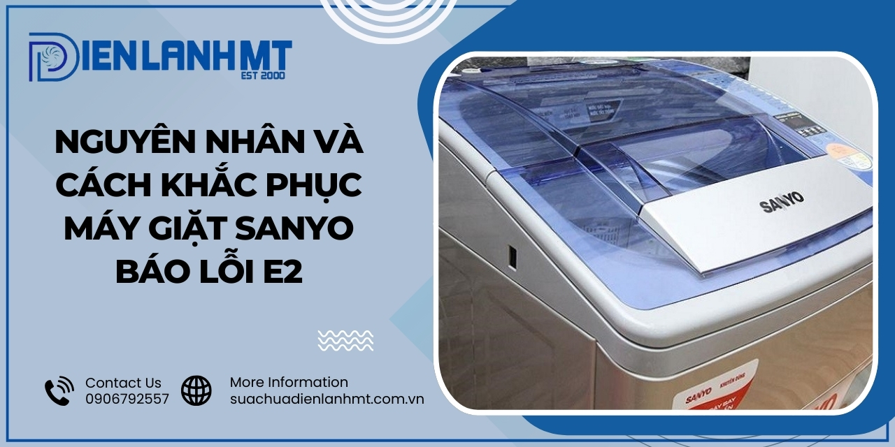 Máy giặt Sanyo báo lỗi E2 là gì?