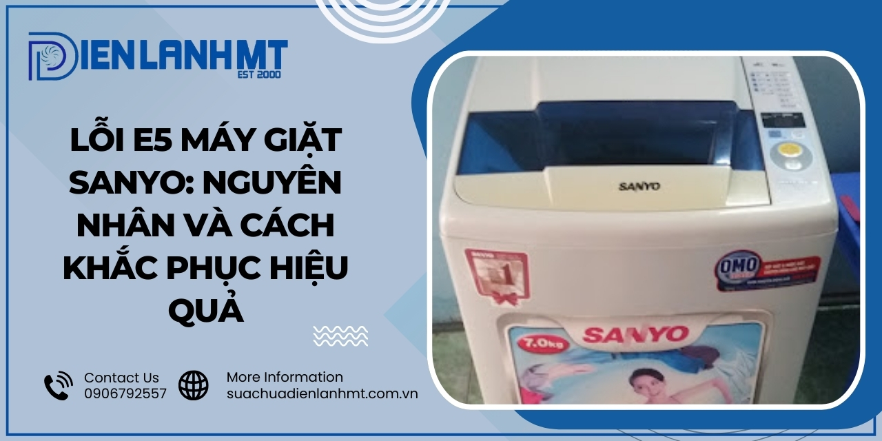 Máy giặt Sanyo báo lỗi E5 là lỗi gì?