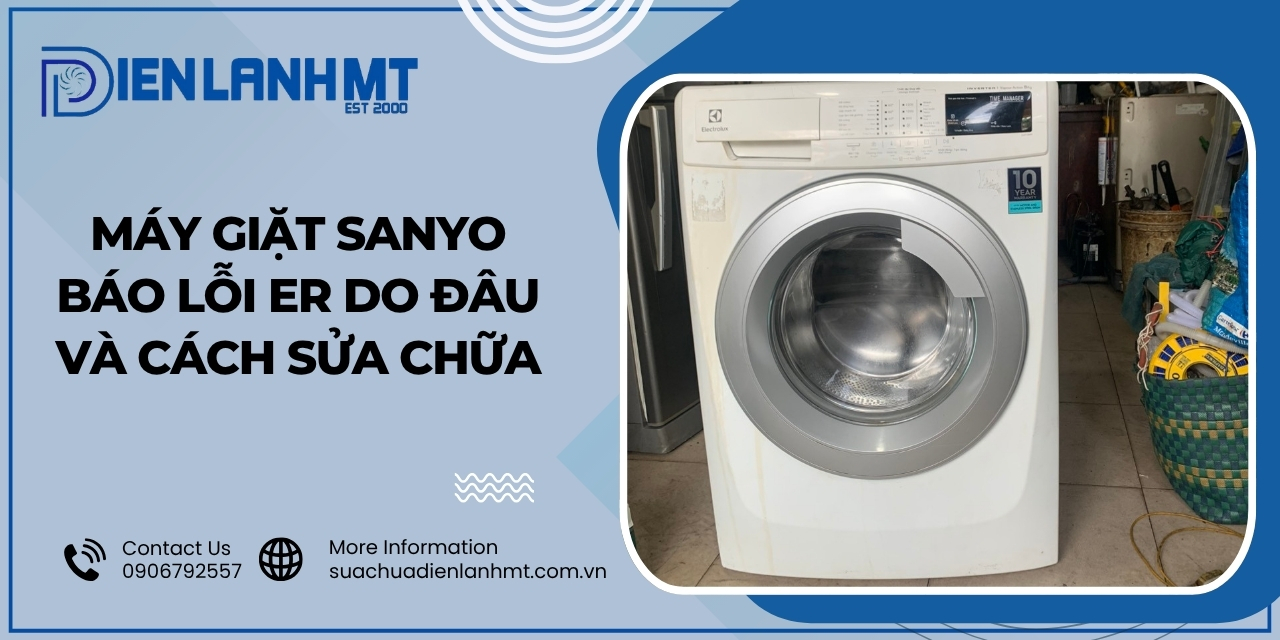 Máy giặt Sanyo báo lỗi ER là bị gì?