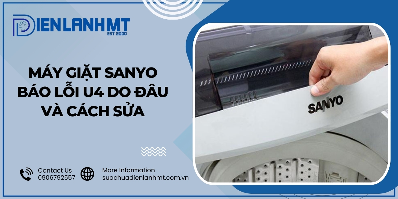 Máy giặt Sanyo báo lỗi U4 là lỗi gì?