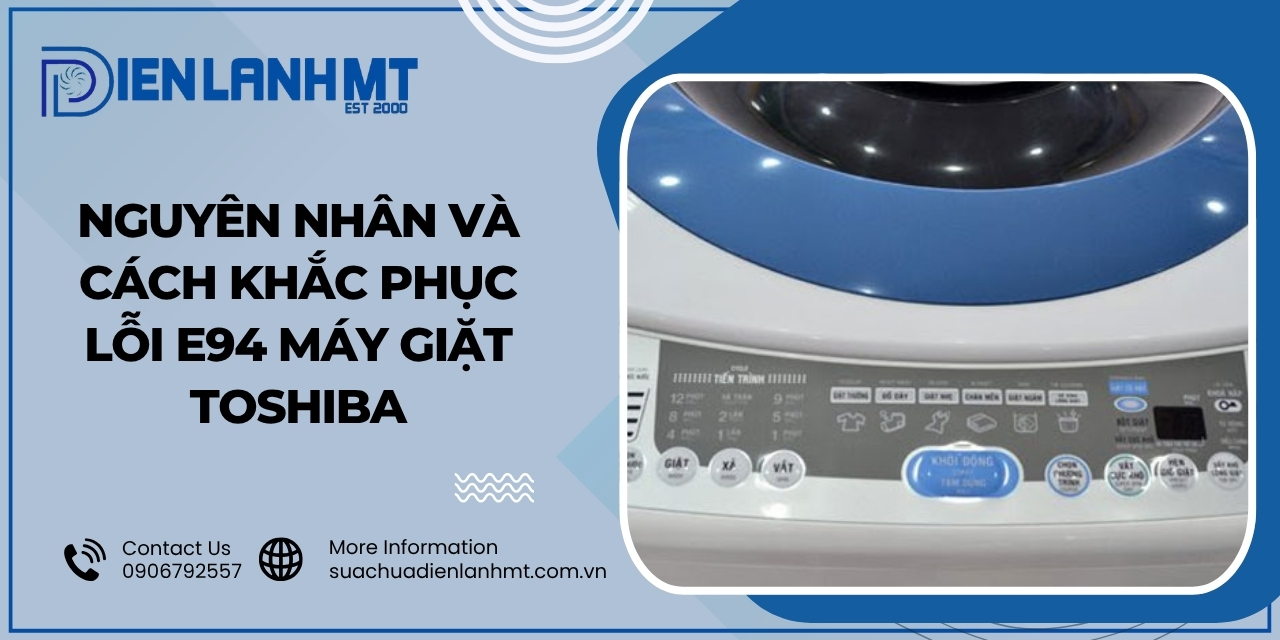Máy giặt Toshiba báo lỗi E94 là gì?