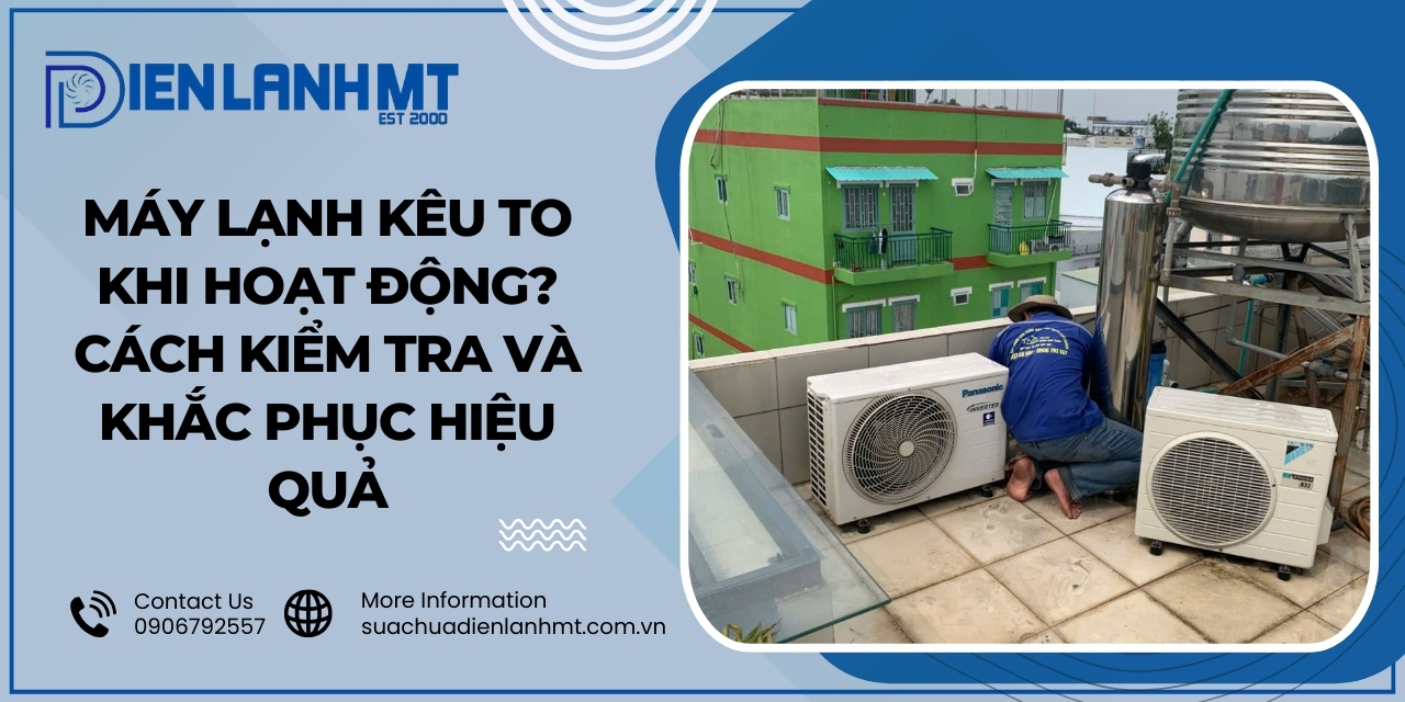 Lời khuyên để bảo trì máy lạnh tránh tiếng kêu