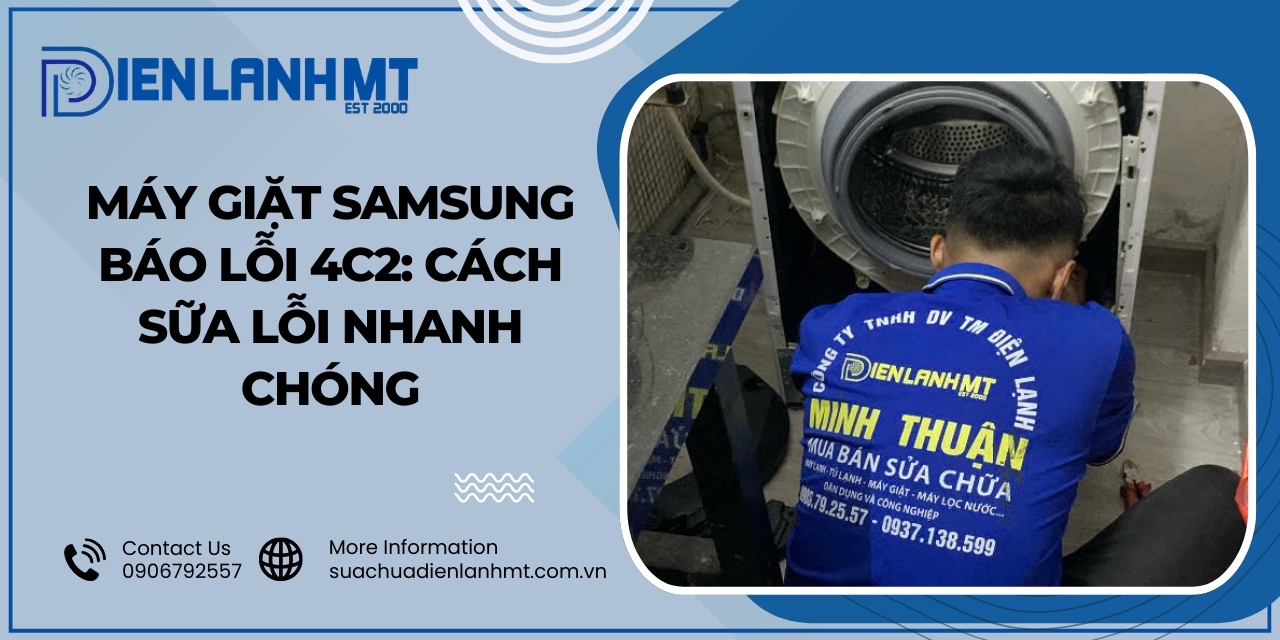 Nguyên nhân chính của lỗi 4C2 máy giặt Samsung