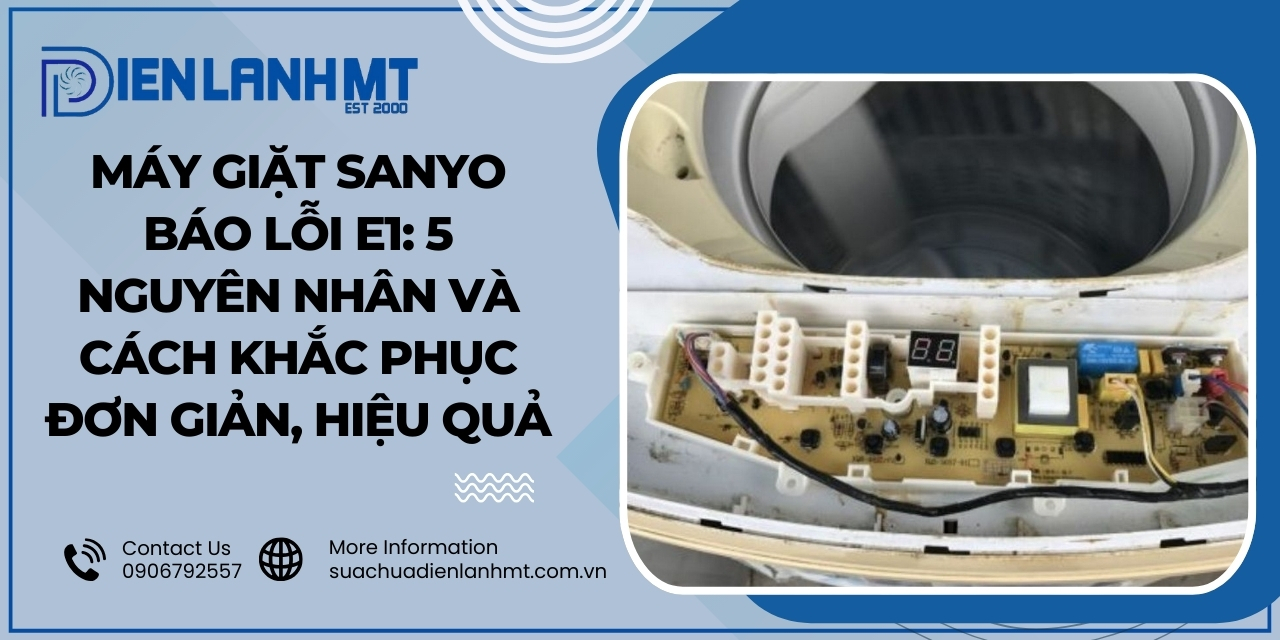 Nguyên nhân chính mà máy giặt Sanyo báo lỗi E1