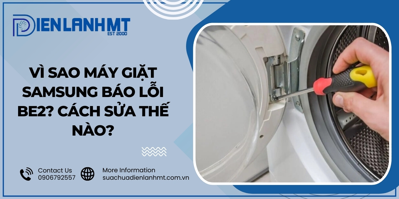 Nguyên nhân gây lỗi BE2 máy giặt Samsung