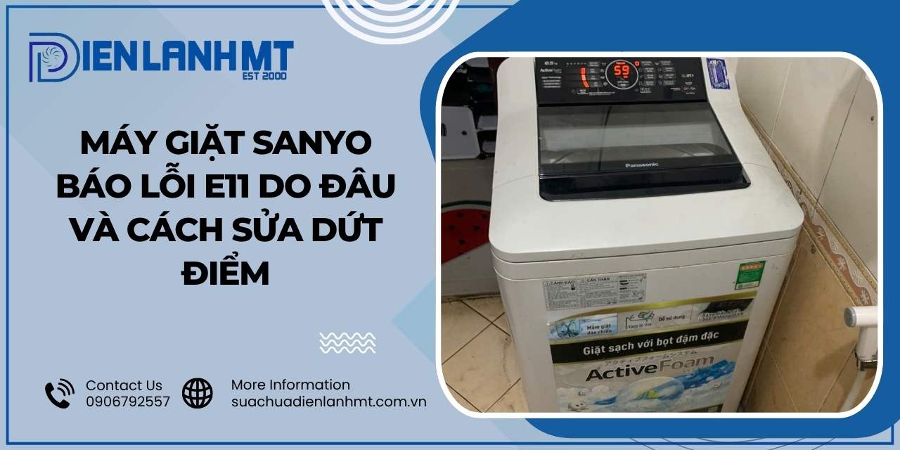 Nguyên nhân gây lỗi E11 trên máy giặt Sanyo