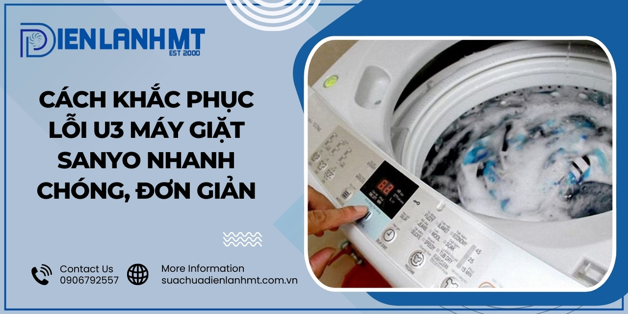 Nguyên nhân gây ra lỗi U3 trên máy giặt Sanyo