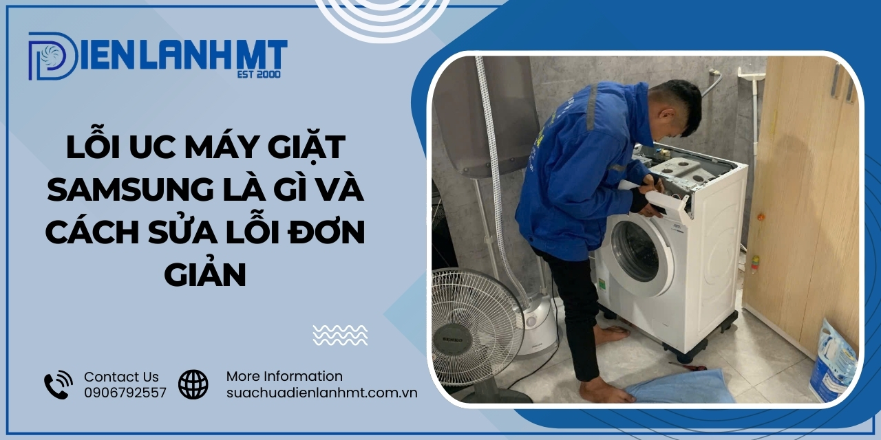 Nguyên nhân gây ra lỗi UC máy giặt Samsung