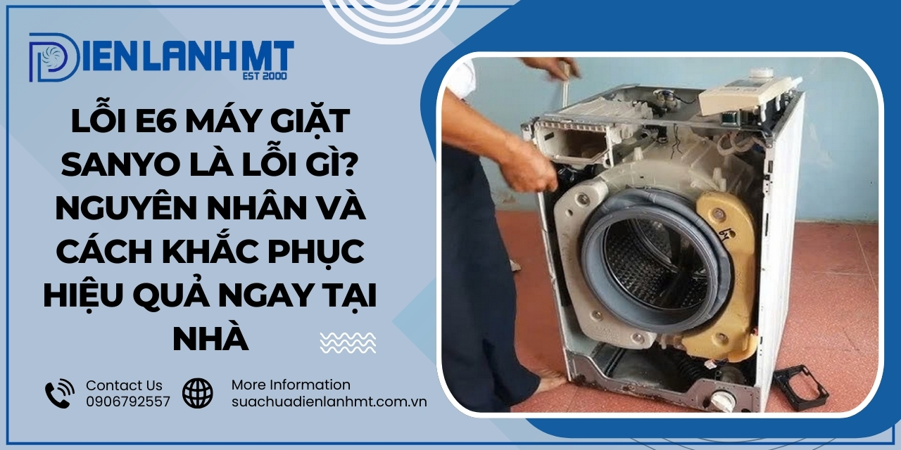 Nguyên nhân khiến máy giặt Sanyo báo lỗi E6
