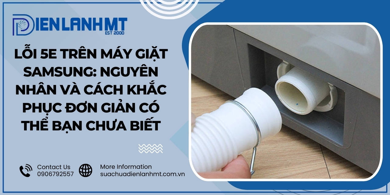 Nguyên nhân lỗi 5E máy giặt Samsung