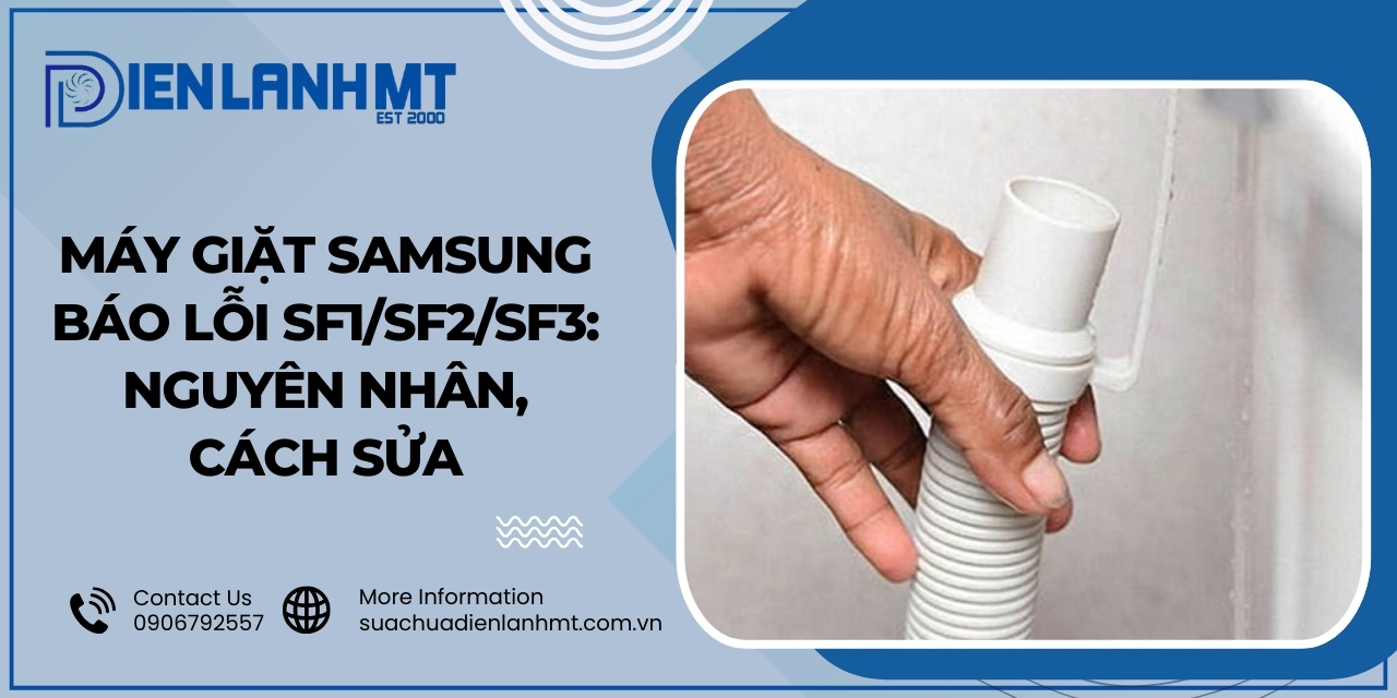 Nguyên nhân lỗi SF1/SF2/SF3 máy giặt Samsung?