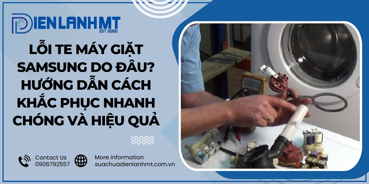 Nguyên nhân lỗi TE máy giặt Samsung?