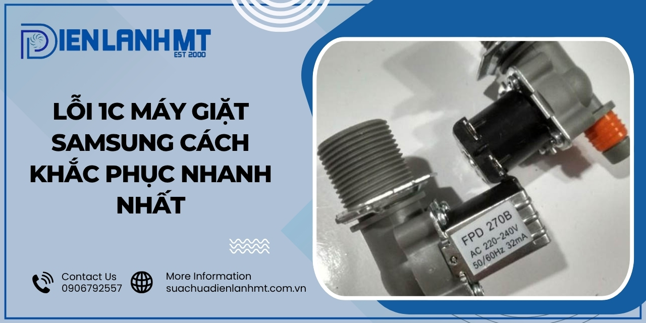 Nguyên nhân máy giặt Samsung báo lỗi 1C