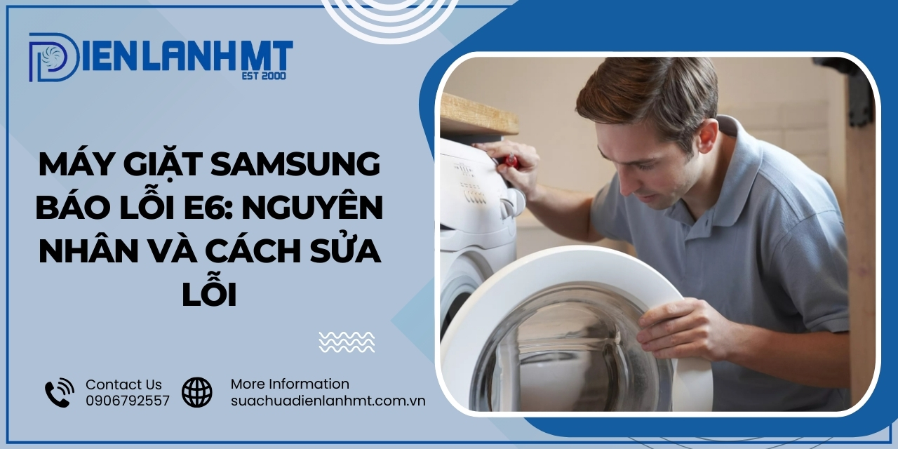 Nguyên nhân máy giặt Samsung báo lỗi E6