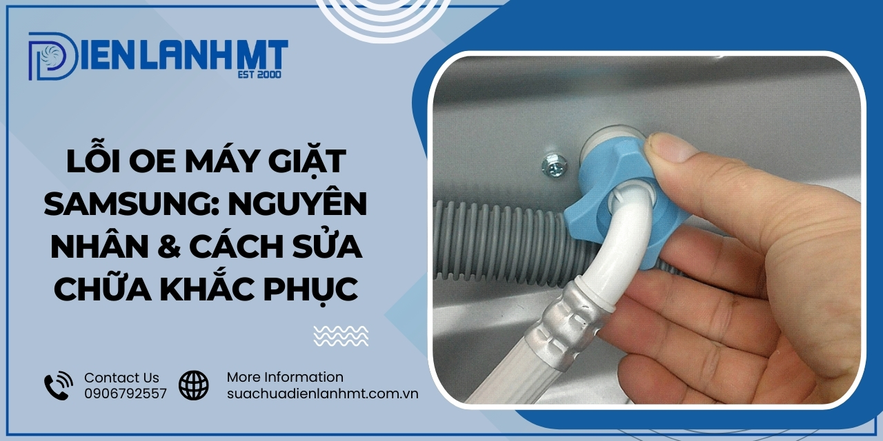 Nguyên nhân máy giặt Samsung báo lỗi OE