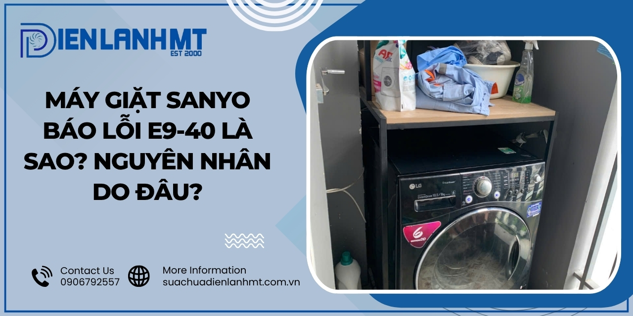 Nguyên nhân máy giặt Sanyo báo lỗi E9-40