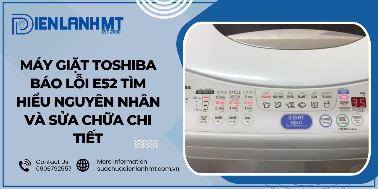 Nguyên nhân máy giặt Toshiba báo lỗi E52