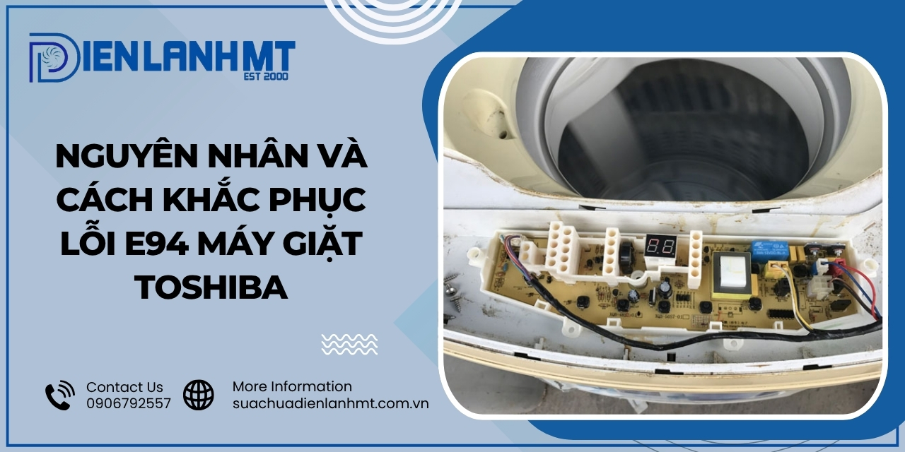 Nguyên nhân máy giặt Toshiba báo lỗi E94