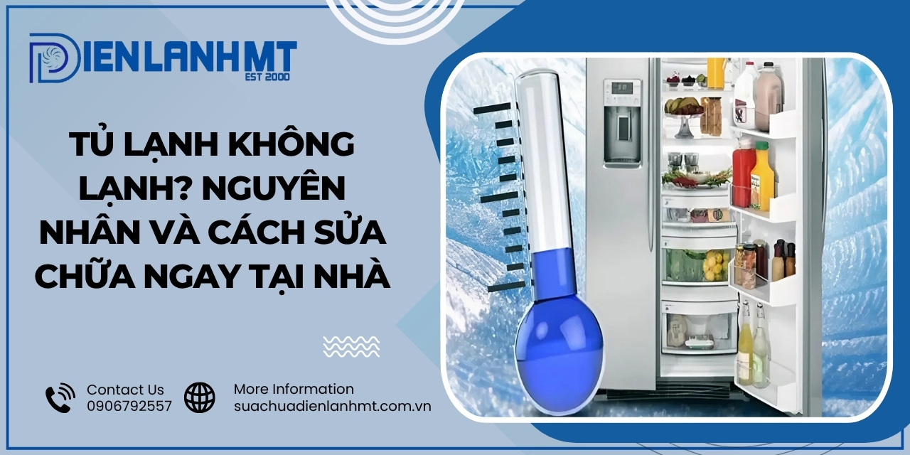 Nguyên nhân tủ lạnh không lạnh