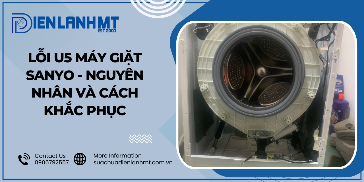 Nguyên nhân xảy ra lỗi U5 máy giặt Sanyo