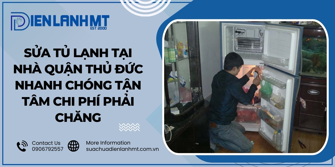 Quy trình sửa chữa tủ lạnh quận Thủ Đức tại nhà của Điện Lạnh MT