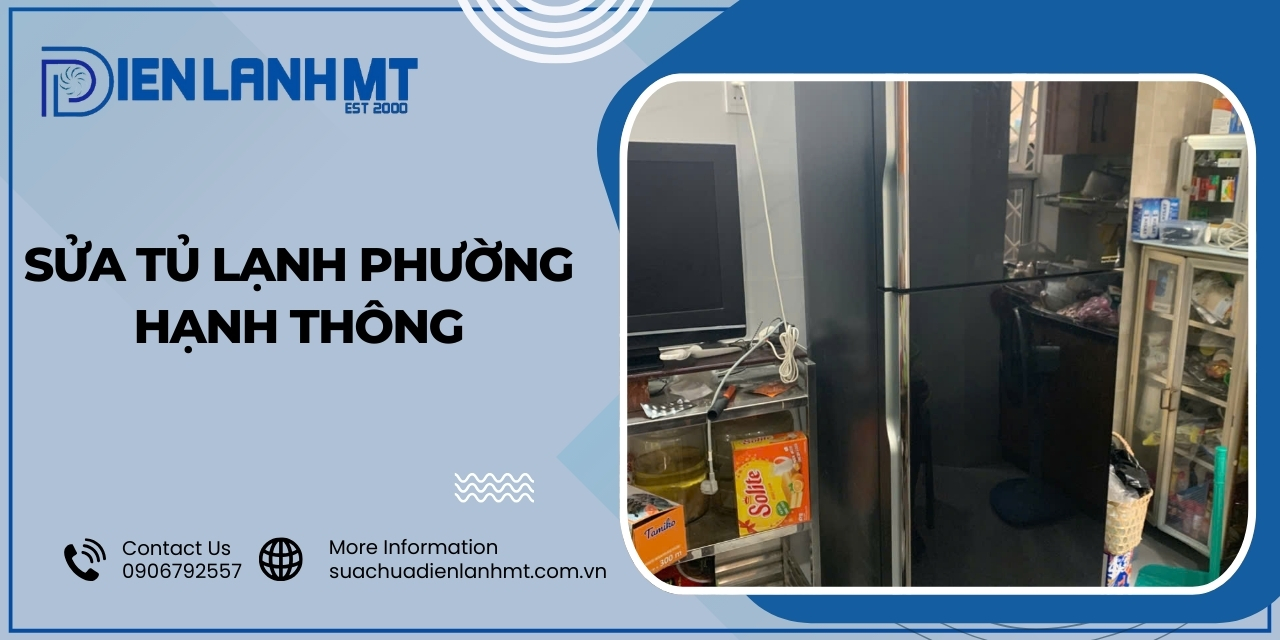 Quy trình sửa tủ lạnh Phường Hạnh Thông