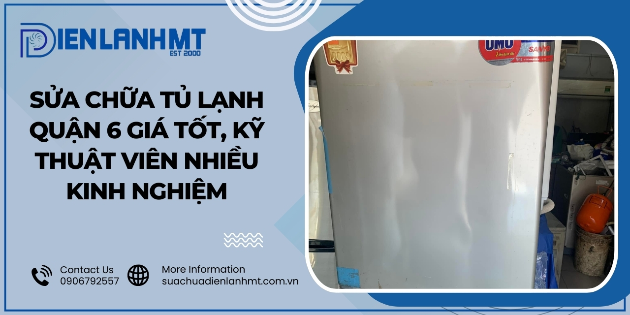 Nguyên nhân gây lỗi cần được sửa tủ lạnh quận 6