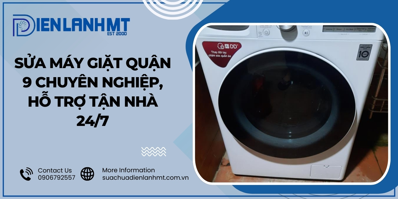 Vì sao nên chọn Điện Lạnh MT cho dịch vụ sửa máy giặt tại quận 9?