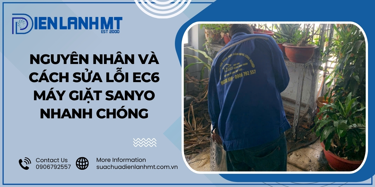 Sửa máy giặt Sanyo lỗi EC6 tại Điện Lạnh MT