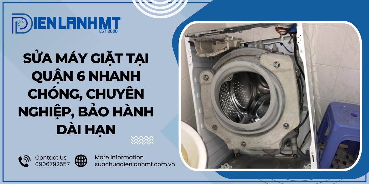 Quy trình sửa máy giặt quận 6 chuyên nghiệp tại Điện Lạnh MT