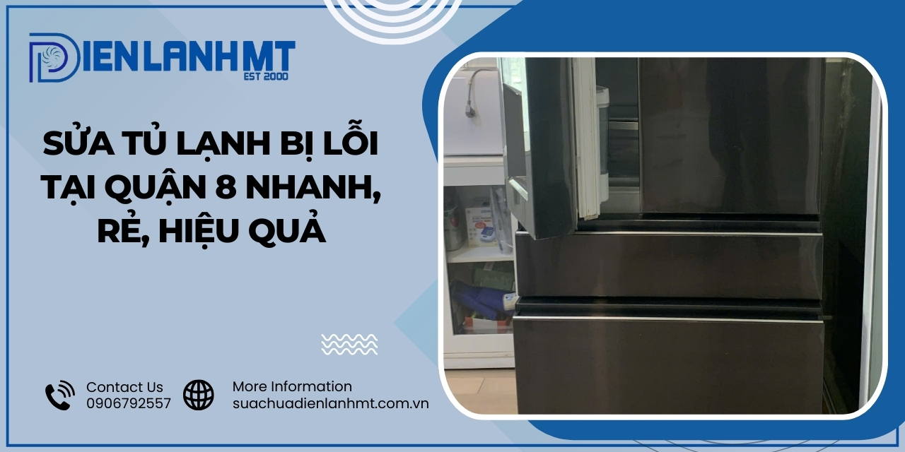 Các nguyên nhân gây lỗi cần được sửa tủ lạnh quận 8