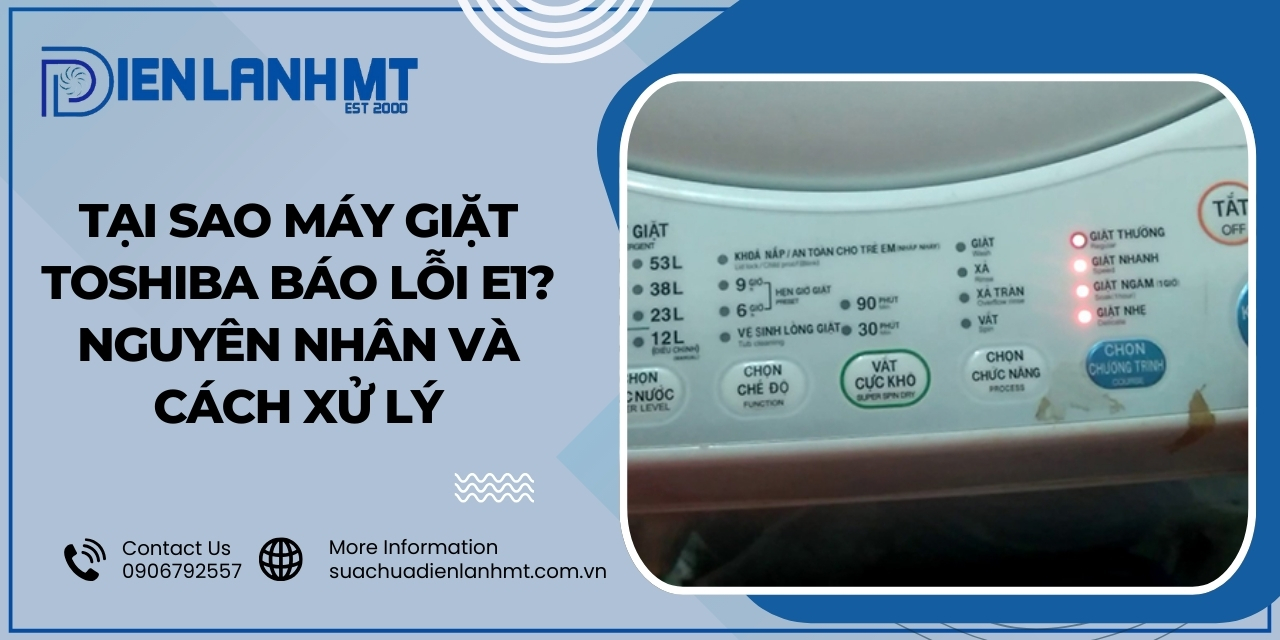 Cách sửa lỗi máy giặt Toshiba báo lỗi E1 chi tiết