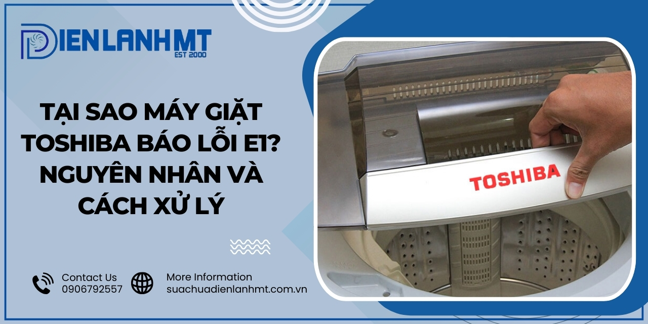 Cách phòng tránh mã lỗi E1 máy giặt Toshiba