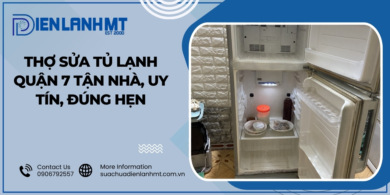 Những nguyên nhân gây lỗi cần được sửa tủ lạnh tại quận 7 