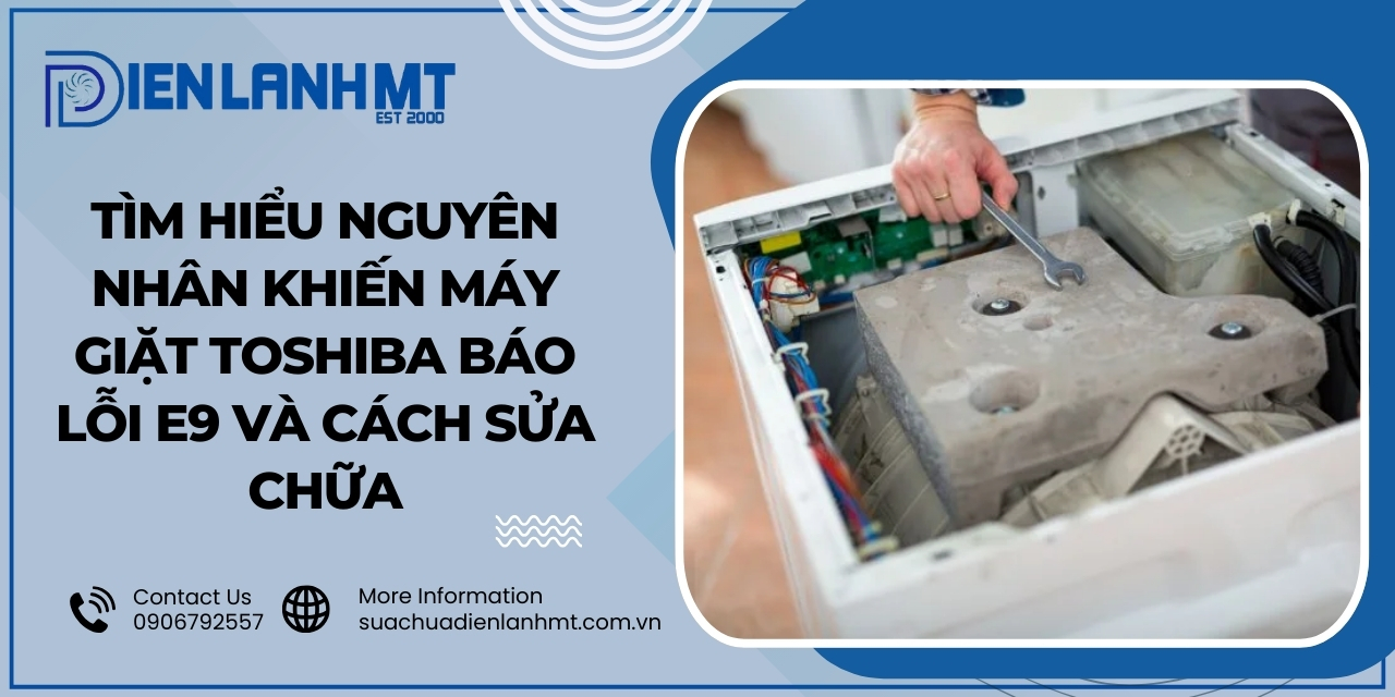 Cách khắc phục lỗi E9 máy giặt Toshiba