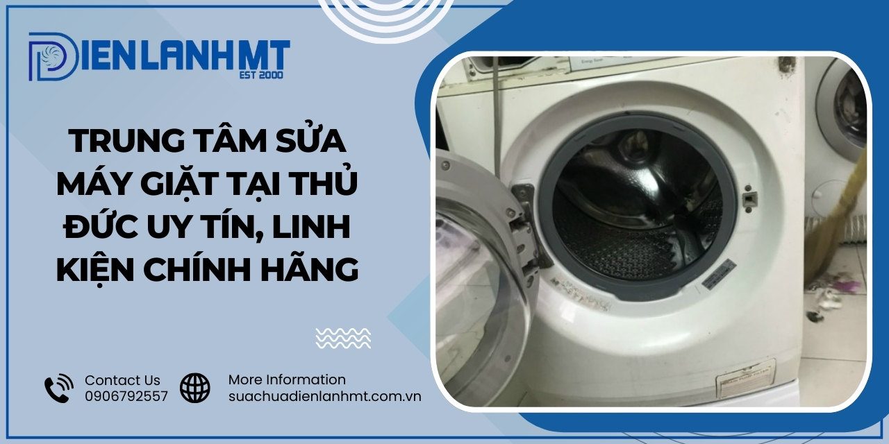 Ưu điểm khi sử dụng dịch vụ sửa máy giặt tại Thủ Đức của Điện Lạnh MT